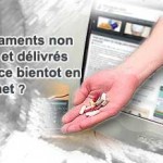 Vente légale de médicaments sur internet en France pour 2011 ?